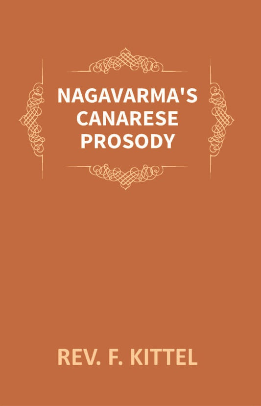 Nagavarma's Canarese Prosody: Edited With an Introduction to the Work and an Essay On Canarese Literature - Gyan Books