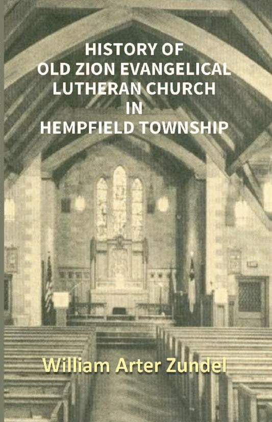 History of Old Zion Evangelical Lutheran Church in Hempfield Township - Gyan Books 