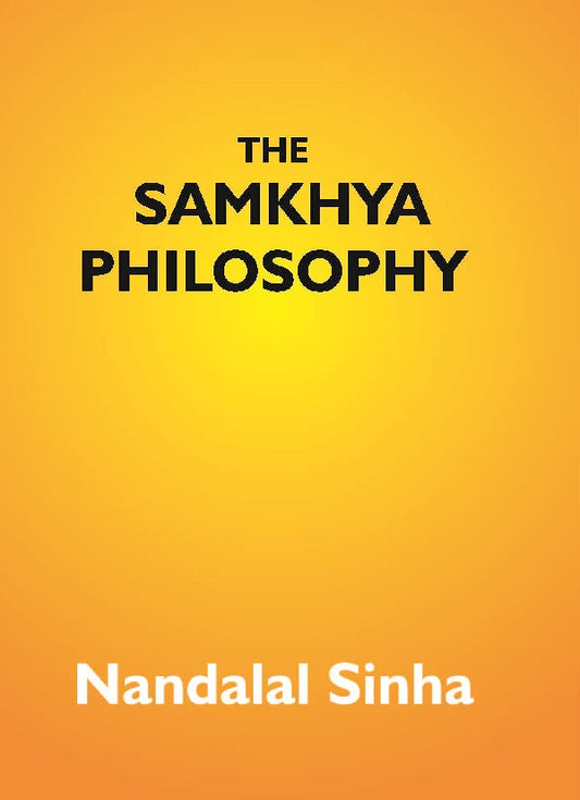 The Samkhya Philosophy: Containing Samkhya-Pravachana Sutram, With The Vritti Of Aniruddha, And The Bhasya - Gyan Books 