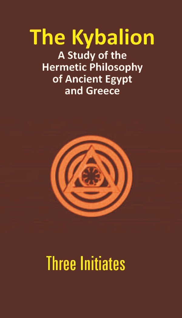 The Kybalion: a Study of the Hermetic Philosophy of Ancient Egypt and Greece - Gyan Books 