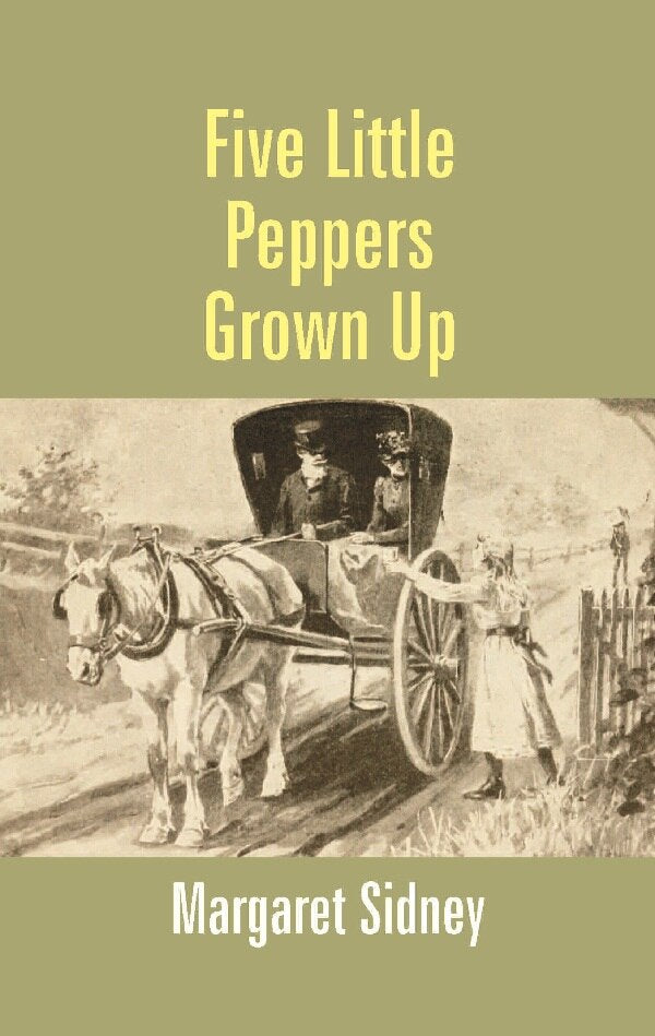 Five Little Peppers Grown Up - Gyan Books