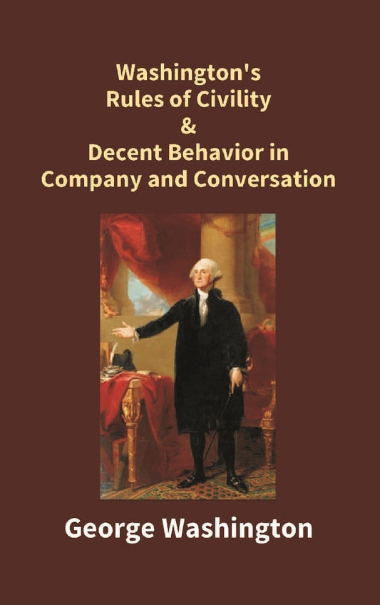 Washington's Rules of Civility & Decent Behavior in Company and Conversation - Gyan Books - Swadesiicart