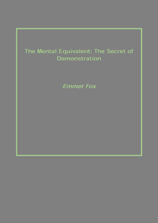 The Mental Equivalent: the Secret of Demonstration - Gyan Books - Swadesiicart