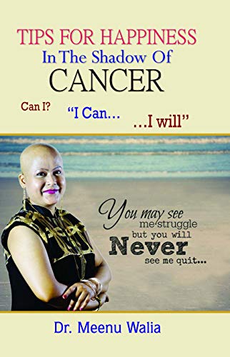 Tips For Happiness In The Shadow Of Cancer-Dr. Meenu Walia  Grab2Buy Prabhat Prakashan Grab2Buy