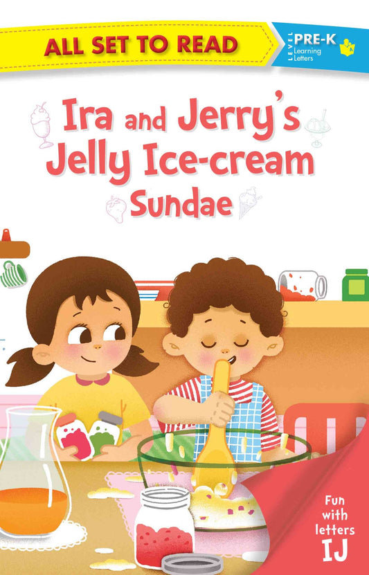 All set to Read fun with Letter IJ Ira and Jerrys Jelly Ice Cream Sundae - Om Books
