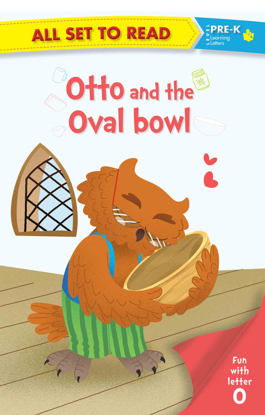 All set to Read fun with Letter O Otto and the Oval Bowl - Om Books