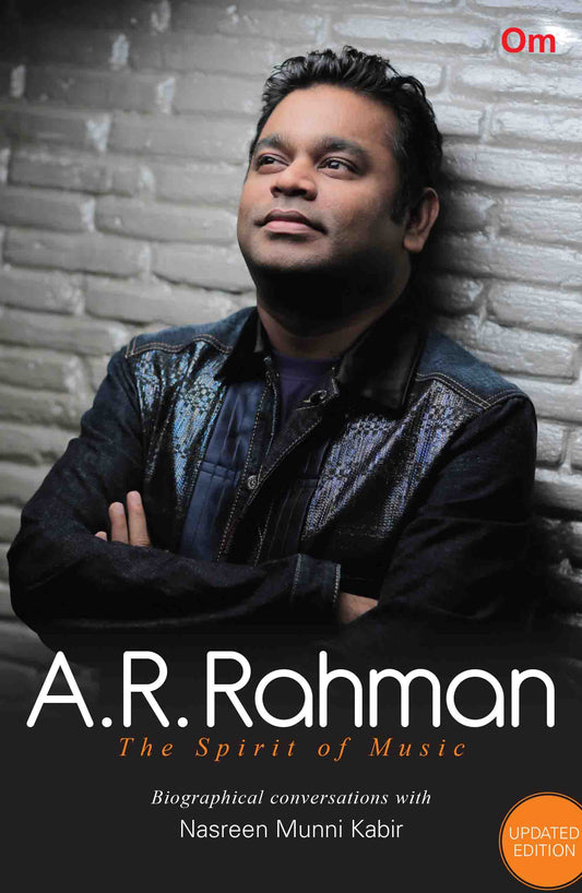 A.R. Rahman : The Spirit of Music (New Adition) by Nasreen Munni Kabir - Om Books 