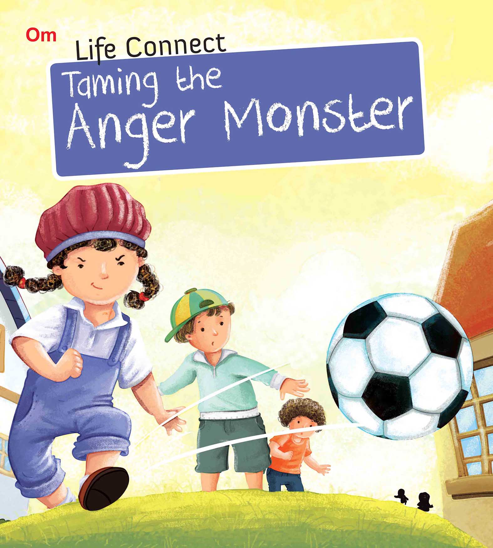 Taming the Anger Monster : Life Connect - Om Books 