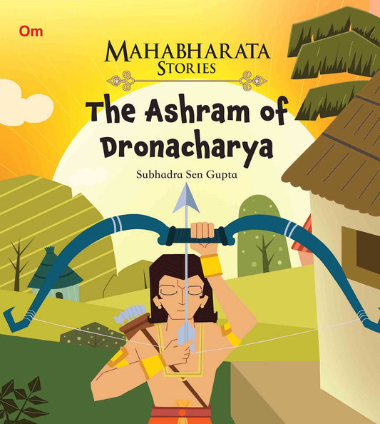 The Ashram of Dronacharya : Mahabharata Stories - Om Books