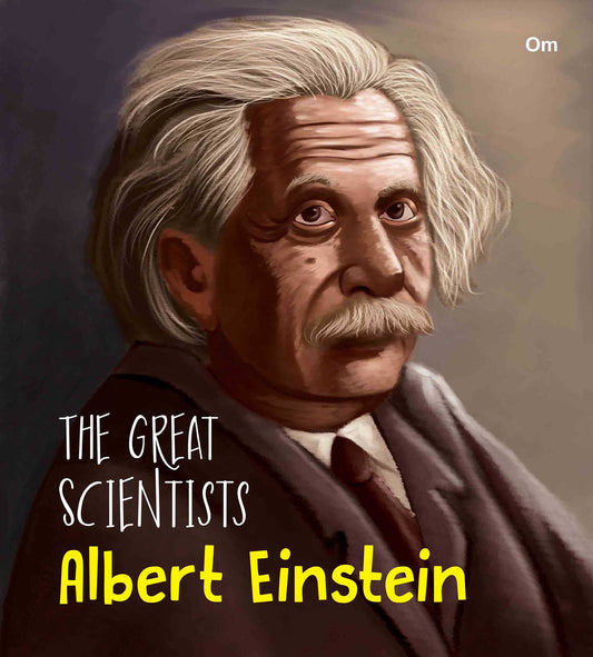 The Great Scientists Albert Einstein - Om Books