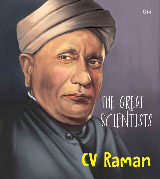 The Great Scientists C V Raman - Om Books