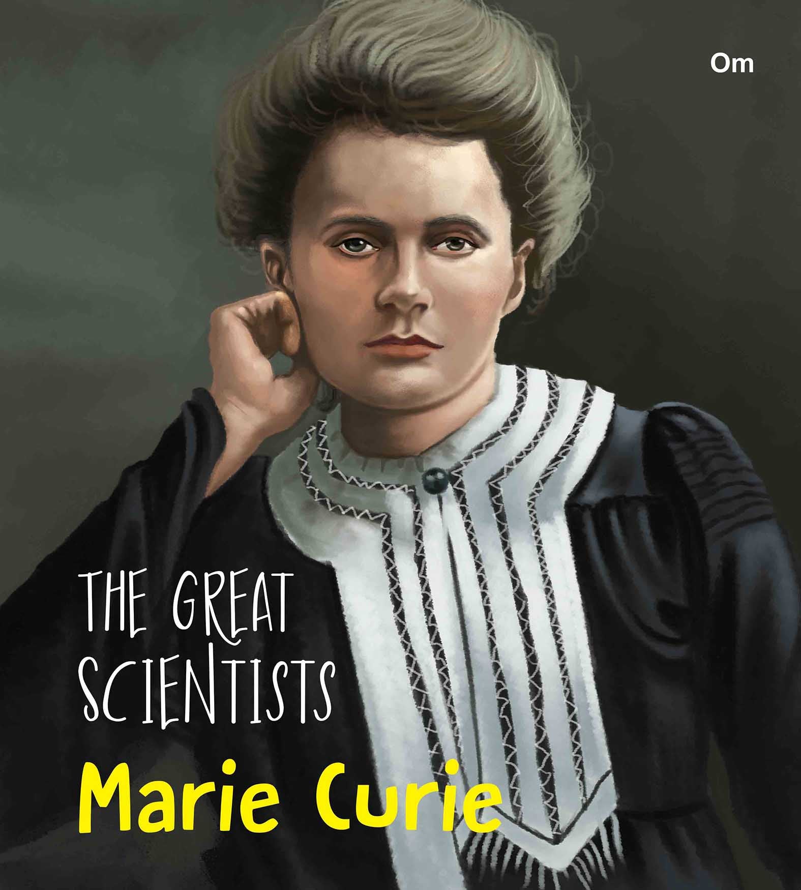 The Great Scientists Marie Curie - Om Books 