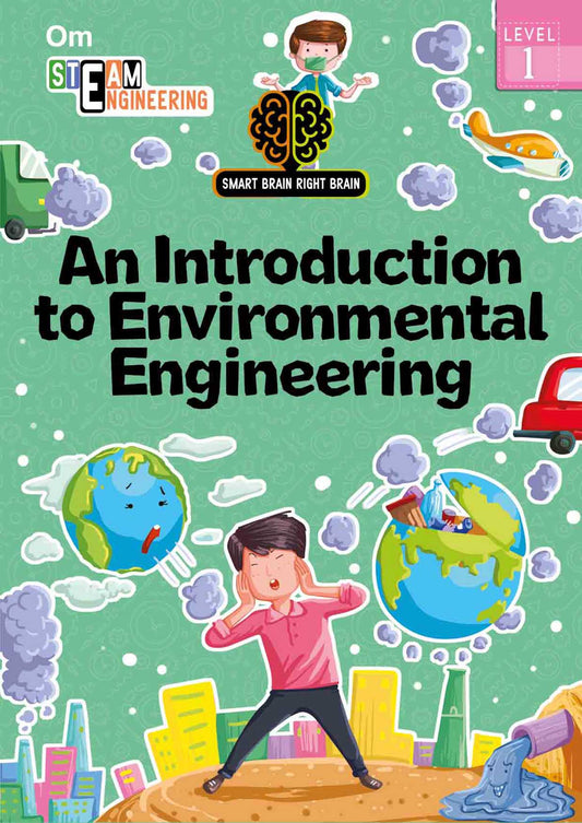 Smart Brain Right Brain Engineering Level 1 : An Introdution to Environmenttal Engineering - Om Books
