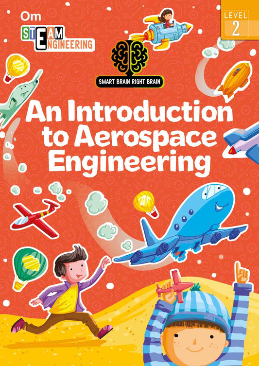 Smart Brain Right Brain Engineering Level 2 : An Introdution to Aerospace Engineering - Om Books