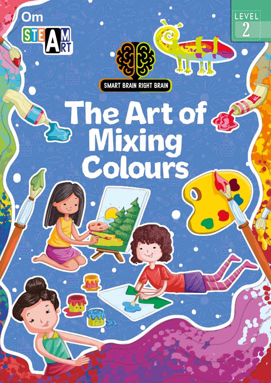 Smart Brain Right Brain Art Level 2 : The Art of Mixing Colours - Om Books
