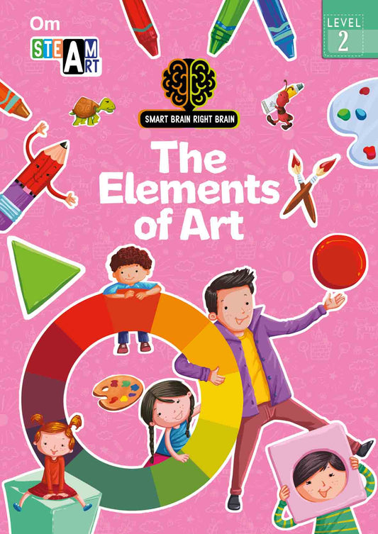 Smart Brain Right Brain Art Level 2 : The Elements of Art - Om Books