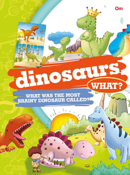 What Dinosaurs - Om Books