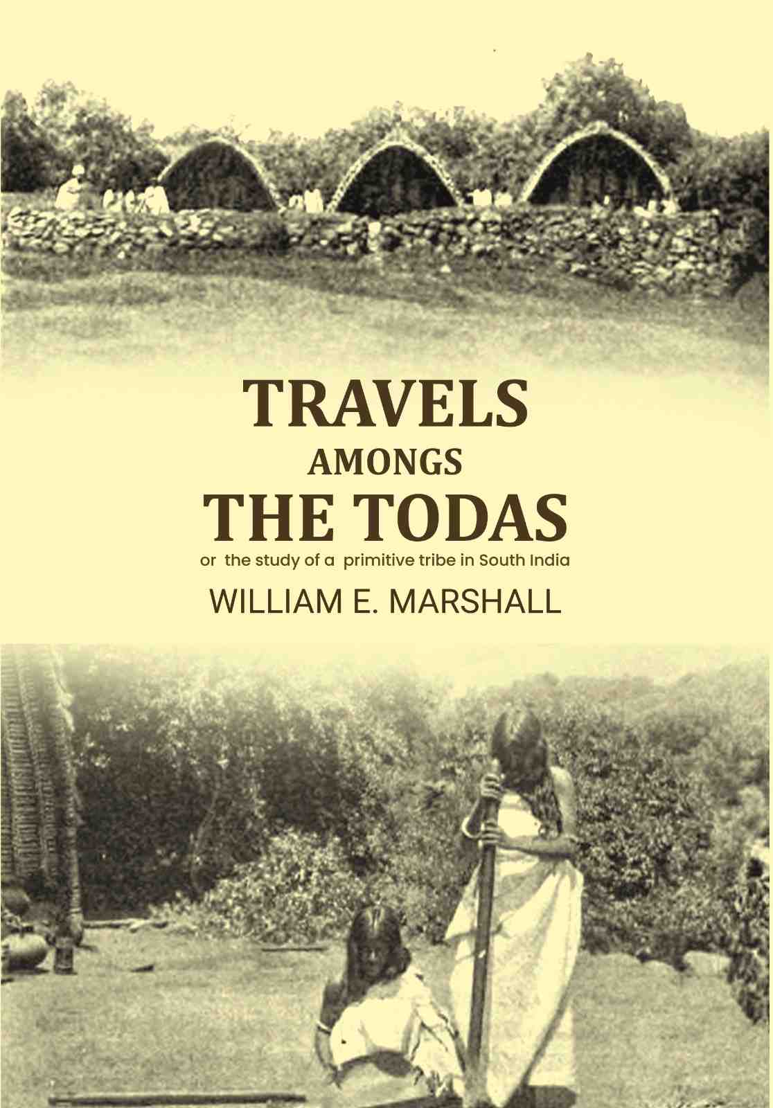 Travels amongs the Todas: or the study of a primitive tribe in South India - Gyan Books  Grab2Buy Gyan Books Grab2Buy
