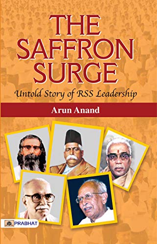 The Saffron Surge Untold Story Of Rss Leadership: A Vision For India’S Glory (Know About Rss: Based On Rashtriya Swayamsevak Sangh Documents (Unveiling The Essence Of Rss)-Arun Anand  Grab2Buy Prabhat Prakashan Grab2Buy