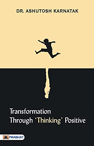 Transformation Through ‘Thinking’ Positive-Dr. Ashutosh Karnatak  Grab2Buy Prabhat Prakashan Grab2Buy