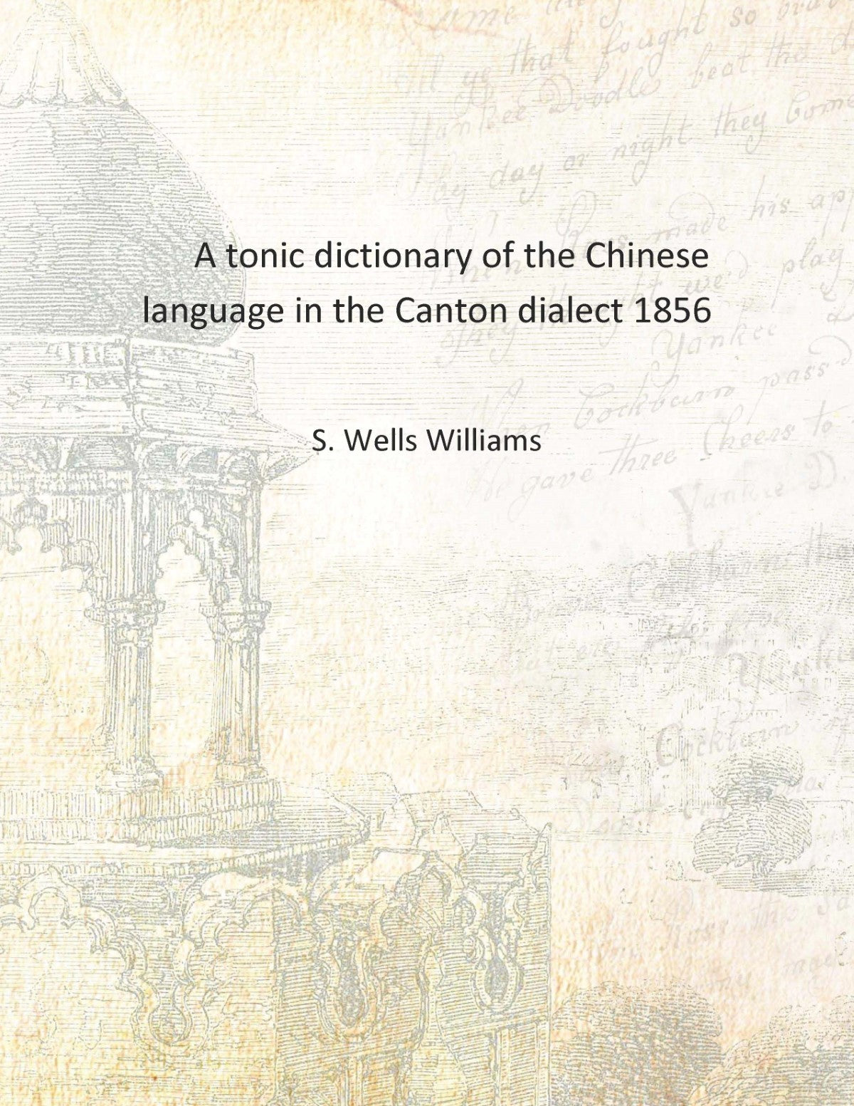 A tonic dictionary of the Chinese language in the Canton dialect - Gyan Books 