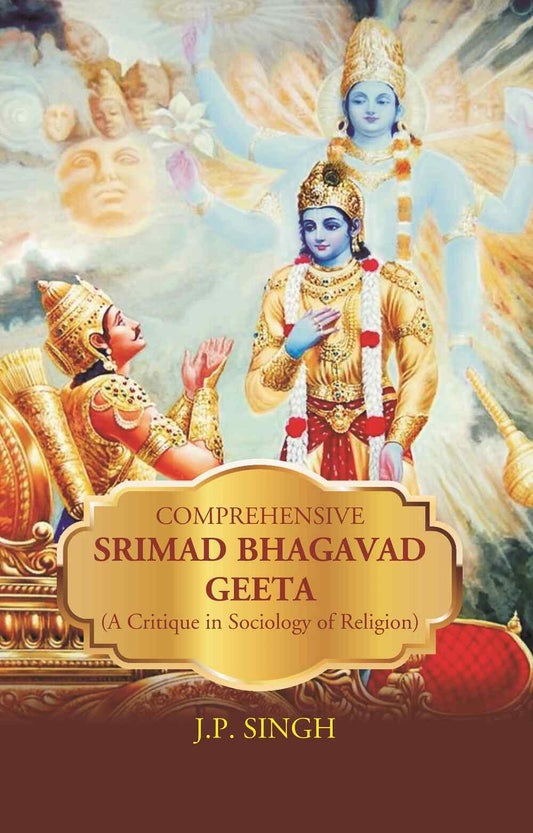 Comprehensive Srimad Bhagavad Geeta (A Critique in Sociology of Religion) - Gyan Books 