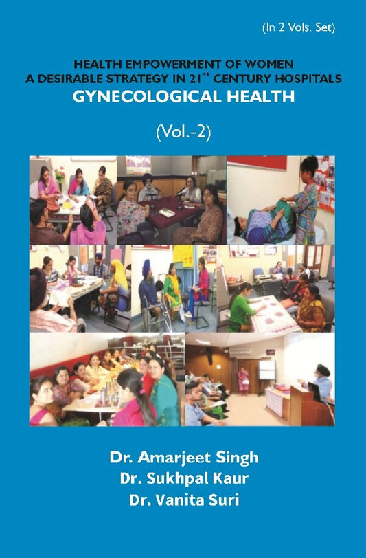 Health Empowerment of Women a Desirable Strategy in 21st Century Hospitals (Gynecological Health) Vol. 2nd - Gyan Books 