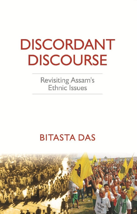 Discordant Discourse: Revisiting Assam’s Ethnic Issues - Gyan Books 