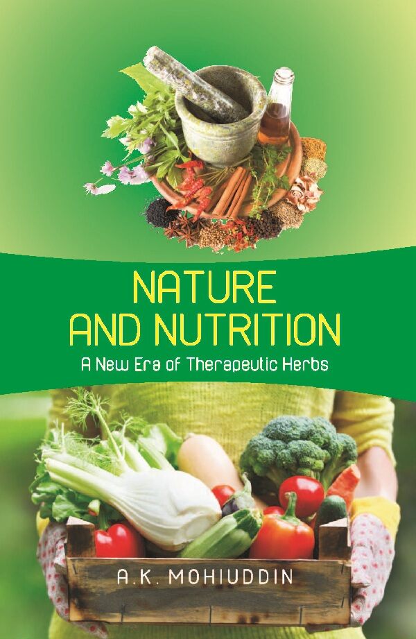 Nature and Nutrition: A New Era of Therapeutic Herbs - Gyan Books 