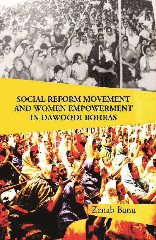 Social Reform Movement and Women Empowerment in Dawoodi Bohras - Gyan Books 