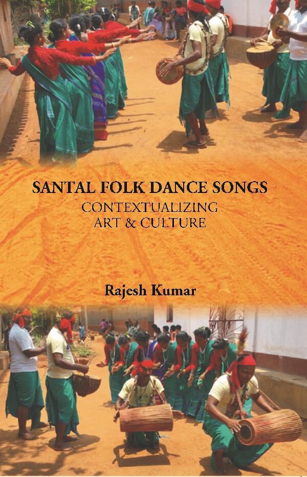 Santal Folk Dance Songs: Contextualizing Art & Culture - Gyan Books 