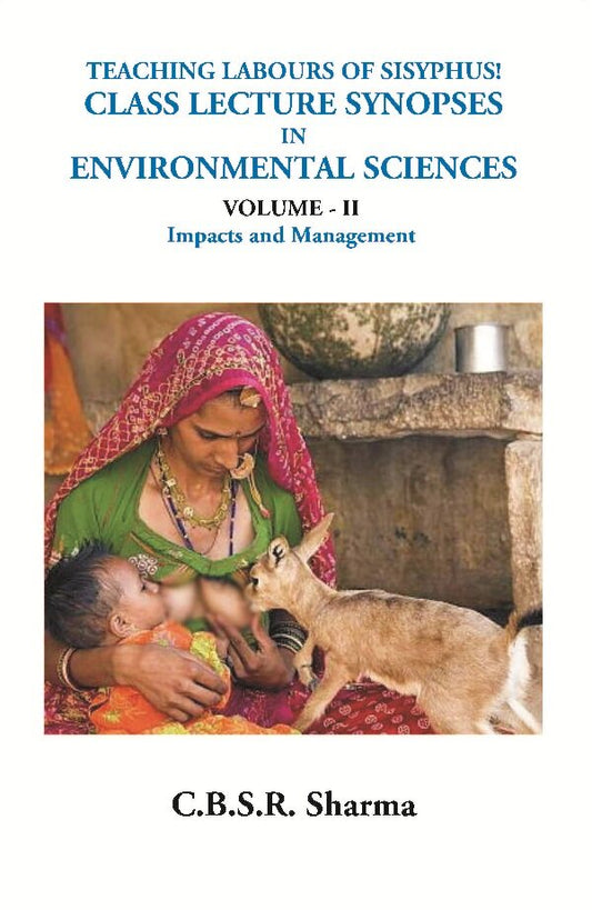 Teaching Labours of Sisyphus! Class Lecture Synopses in Environmental Sciences (Impacts & Management) Vol. 2nd - Gyan Books 