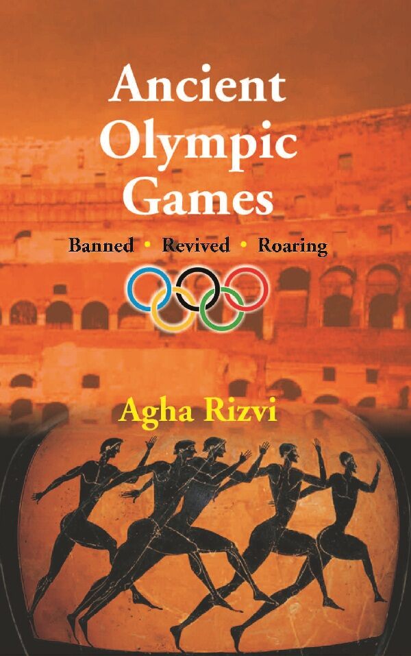 Ancient Olympic Games: Banned, Revived, Roaring - Gyan Books 
