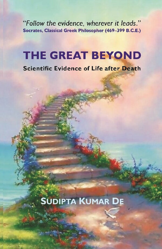 The Great Beyond: Scientific Evidence of Life after Death - Gyan Books 