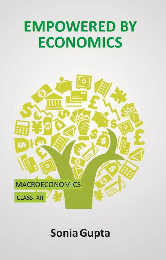 Empowered by Economics: Macro Economics (Class-XII) - Gyan Books 