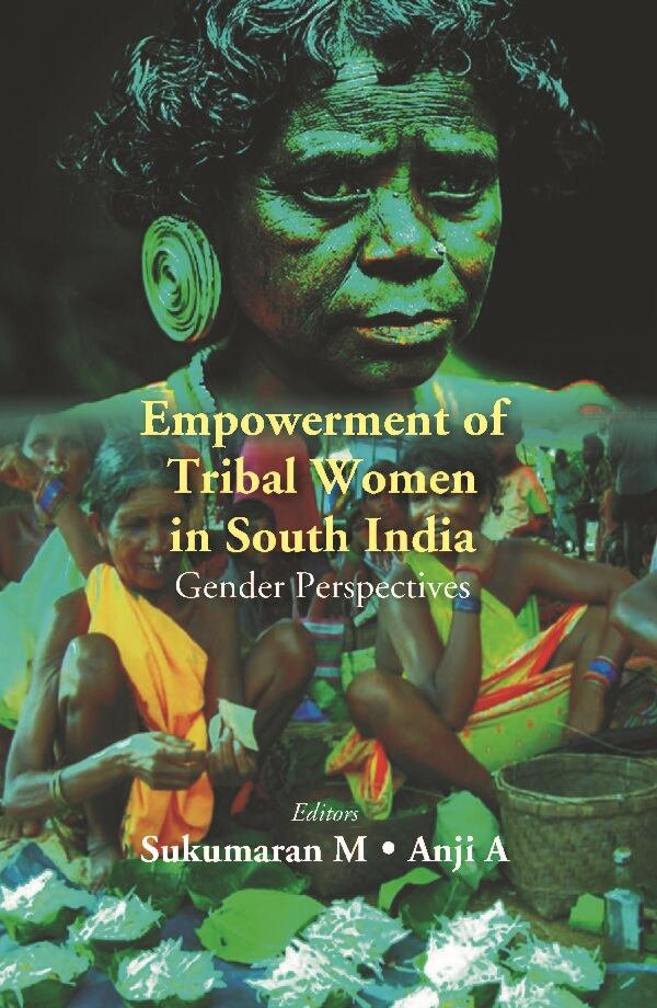 Empowerment of Tribal Women in South India: Gender Perspectives - Gyan Books 