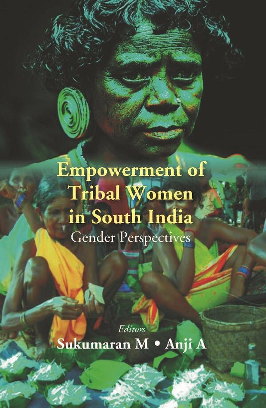 Empowerment of Tribal Women in South India: Gender Perspectives - Gyan Books 