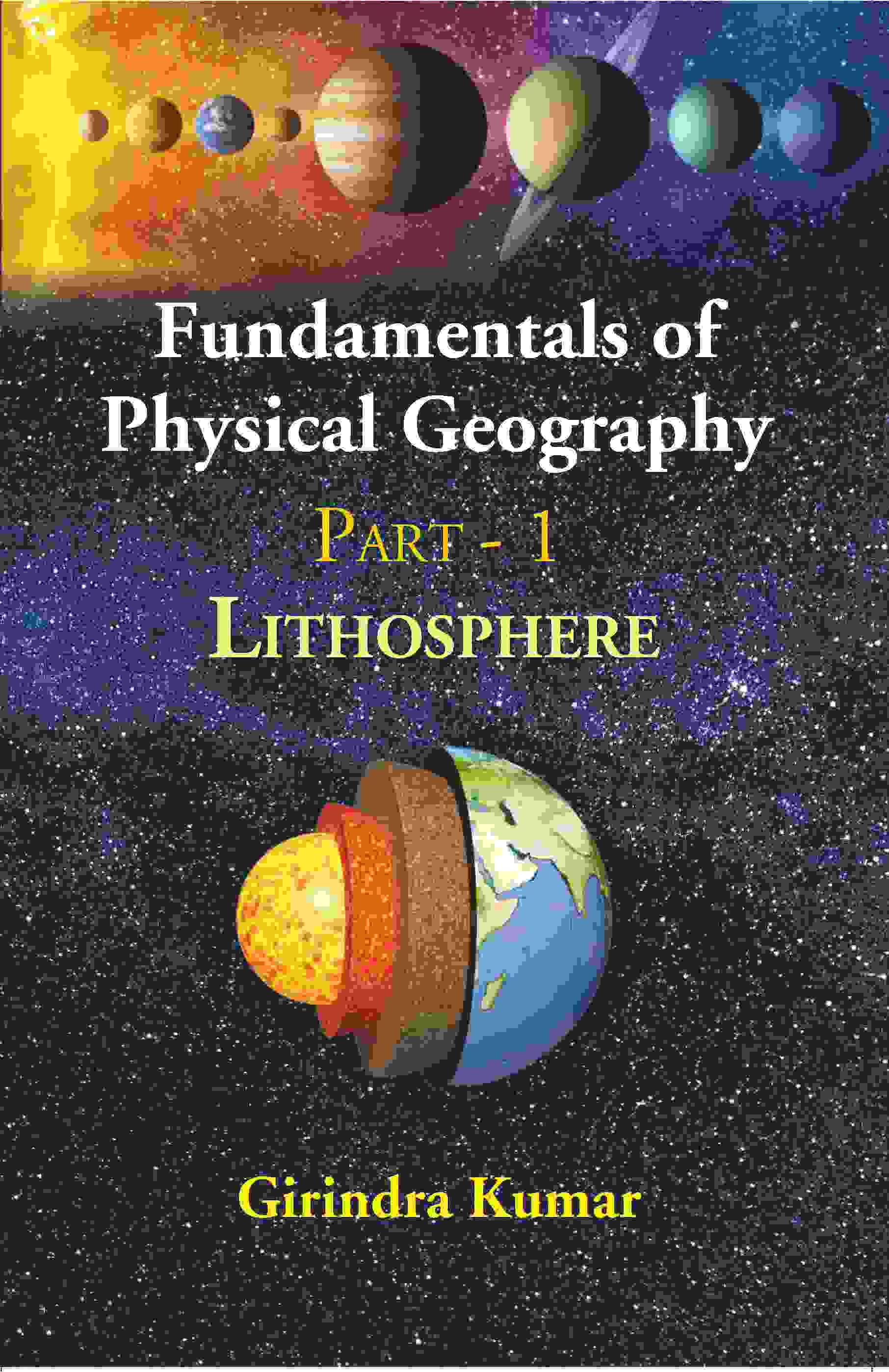 Fundamentals of Physical Geography: PART - 1 LITHOSPHERE - Gyan Books 