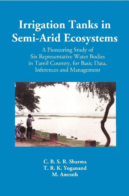 Irrigation Tanks in Arid and Semi Arid Ecosystems - Gyan Books 