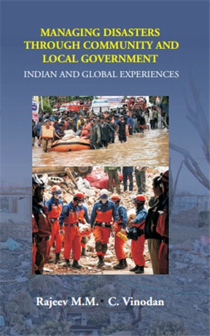 Managing Disasters Through Community and Local Government: Indian and Global Experiences - Gyan Books 