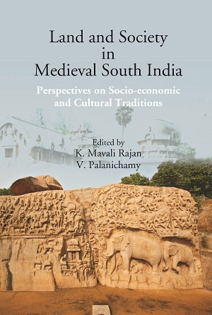 Land and Society in Medieval South India: Perspectives on Socio-economic and Cultural Traditions - Gyan Books 