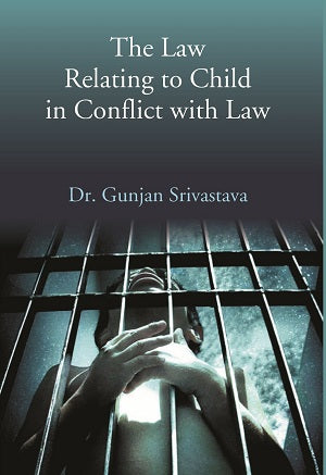 The Law Relating to Child in Conflict with Law - Gyan Books 