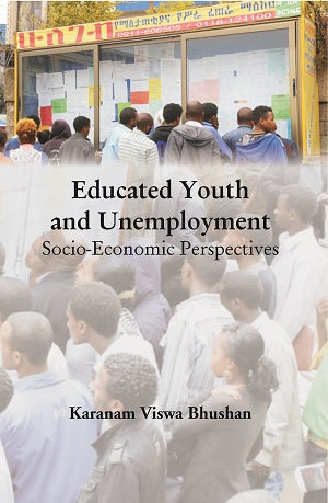Educated Youth And Unemployment: Socio-Economic Perspectives - Gyan Books 