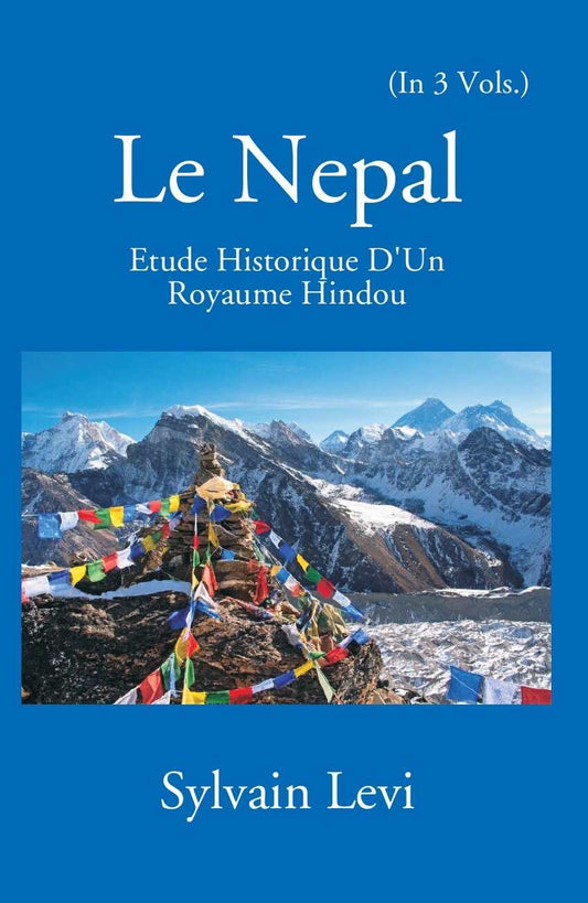 Le Nepal: Etude Historique D'un Royaume Hindou Vol. 3rd - Gyan Books 