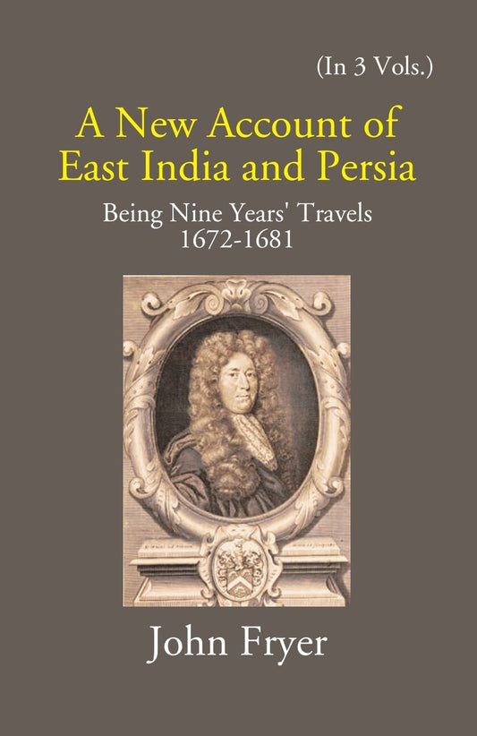 A New Account Of East India And Persia: Being Nine Years' Travels 1672-1681 3 Vols. Set - Gyan Books 
