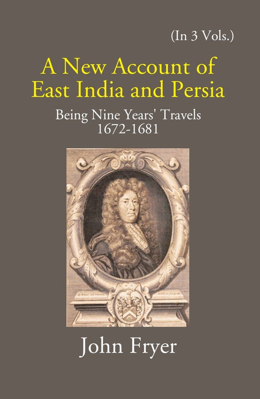 A New Account Of East India And Persia: Being Nine Years' Travels 1672-1681 Vol. 2nd - Gyan Books 