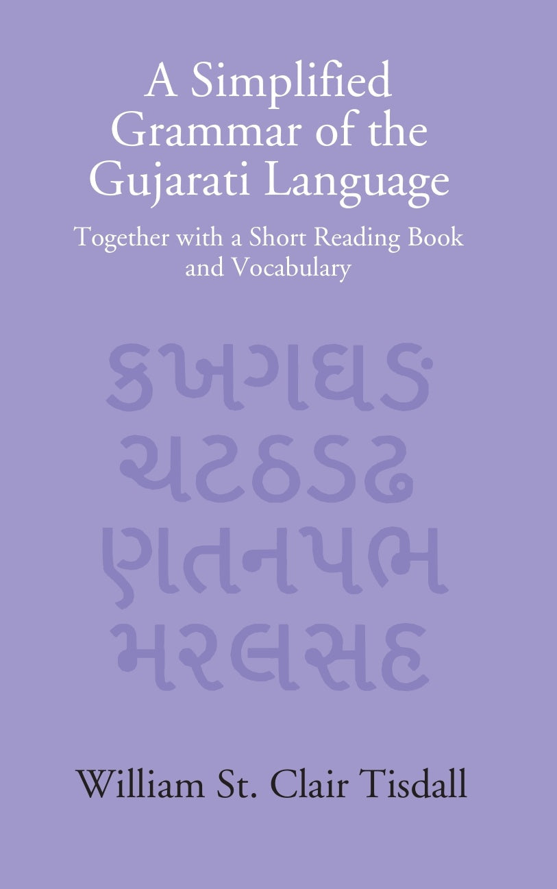 A Simplified Grammar Of The Gujarati Language: Together With A Short Reading Book And Vocabulary - Gyan Books 