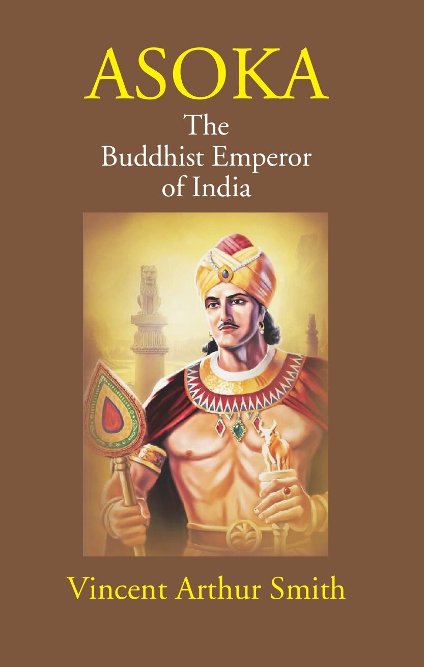 Asoka: The Buddhist Emperor Of India - Gyan Books 