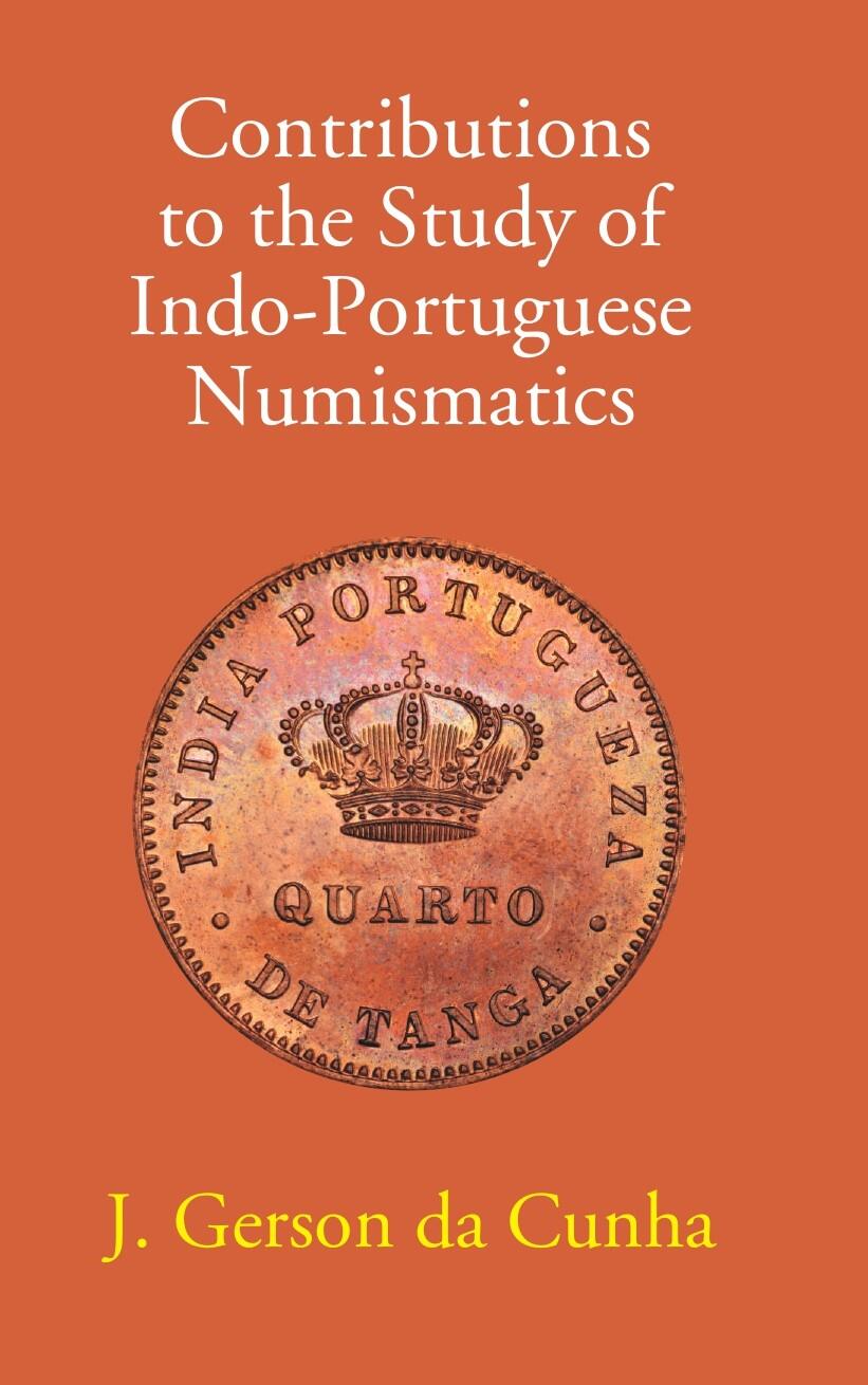 Contributions To The Study Of Indo-Portuguese Numismatics - Gyan Books 