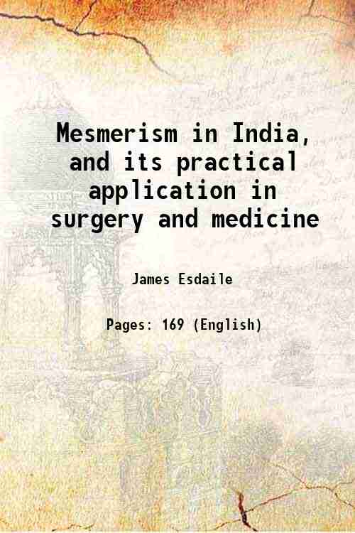 Mesmerism In India And Its Practical Application In Surgery And Medicine - Gyan Books 